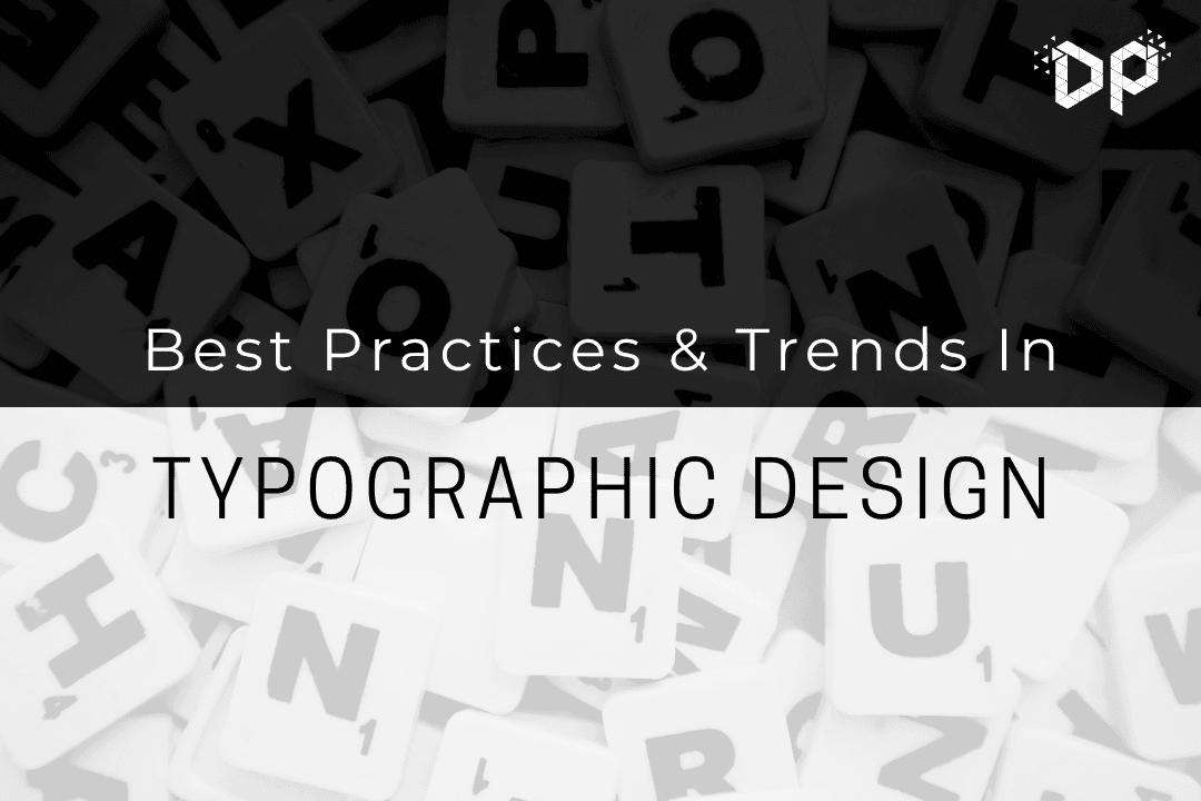 Best Practices and Trends in Typographic Design