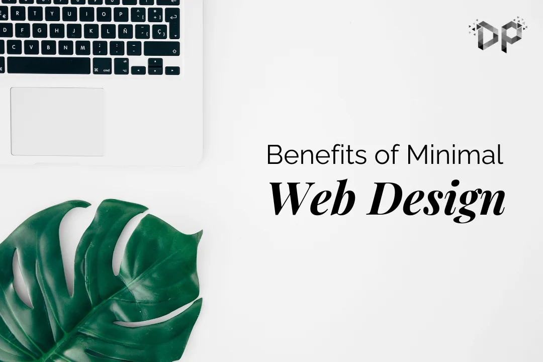 The Benefits of Minimalist Web Design 